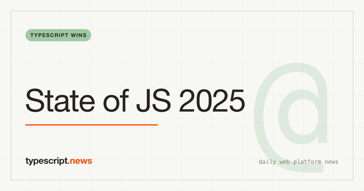 State of JavaScript 2025: TypeScript Hits 40% Exclusive Usage as Ecosystem Settles