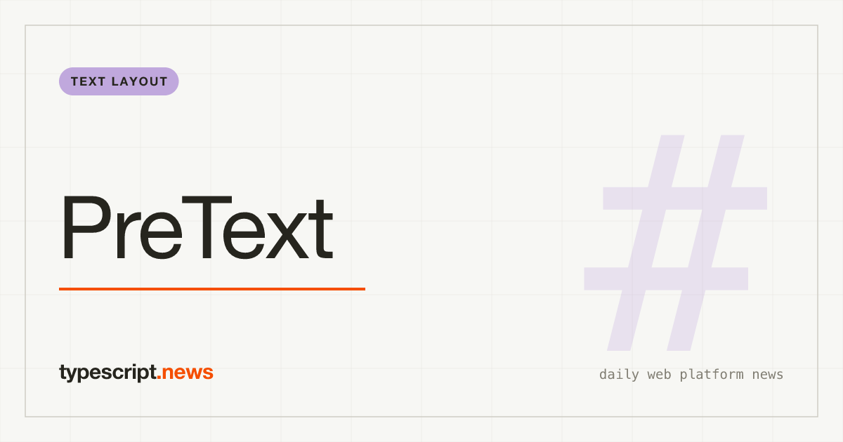 Pretext: Die DOM-freie Textmessungsbibliothek, die KI-Coding-Agents bereits verwenden