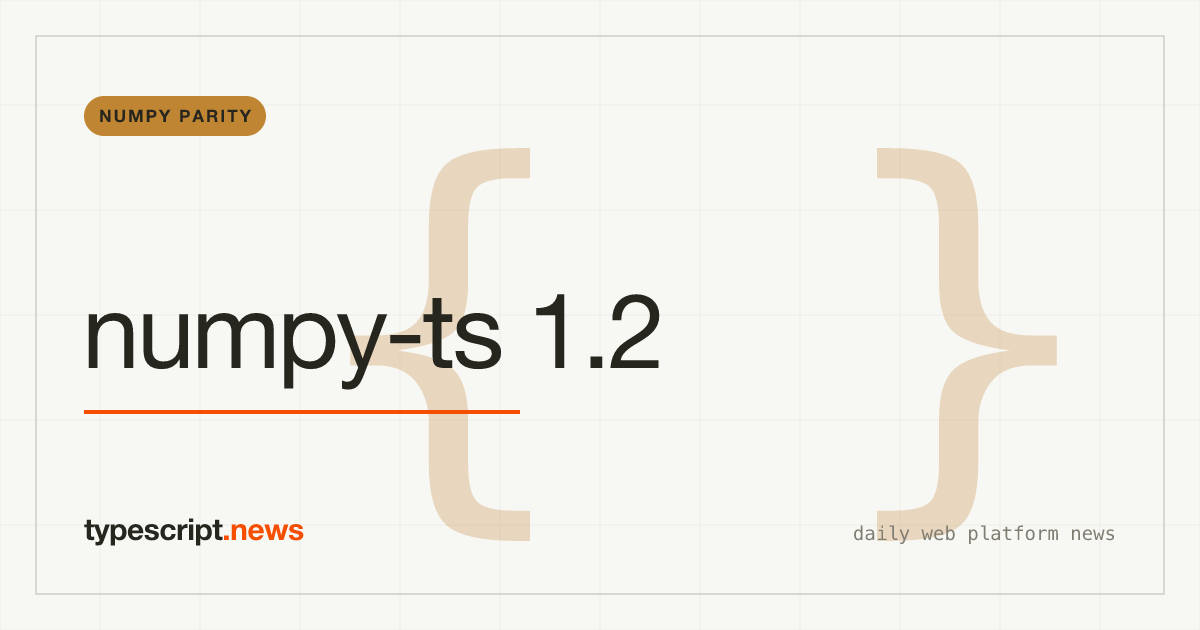 numpy-ts 1.2: Bit-for-Bit NumPy RNG Parity and Float16 Support in Pure TypeScript