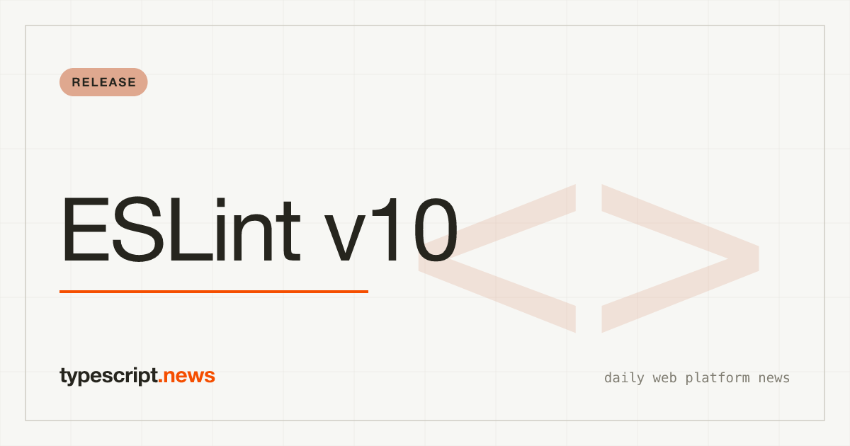 ESLint v10 Drops Legacy Config, And the JS Ecosystem Is Taking Notes
