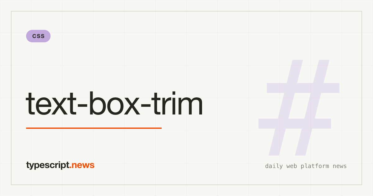 The CSS vertical-align Problem Is Finally Solved: text-box-trim and margin-block