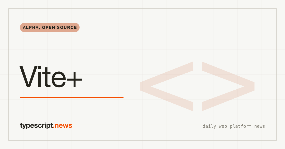 Vite+ Alpha Launches: VoidZero's Unified Toolchain Wants to Replace Your Entire JS Dev Stack