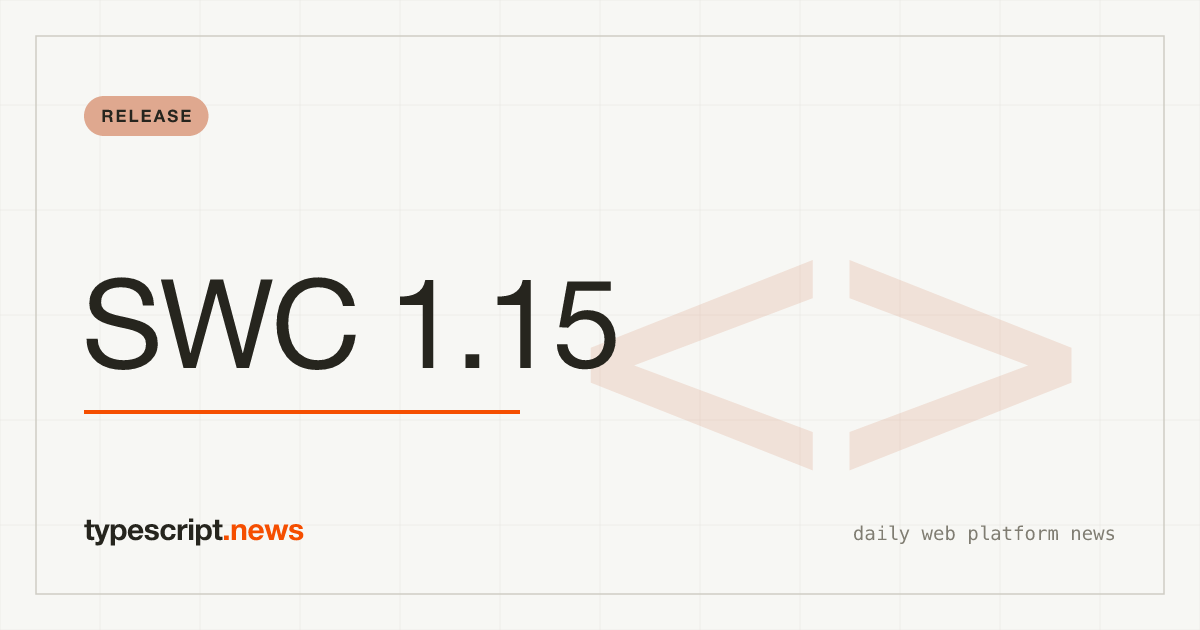 SWC v1.15.26: Rust-Powered JavaScript Compiler Keeps Shipping