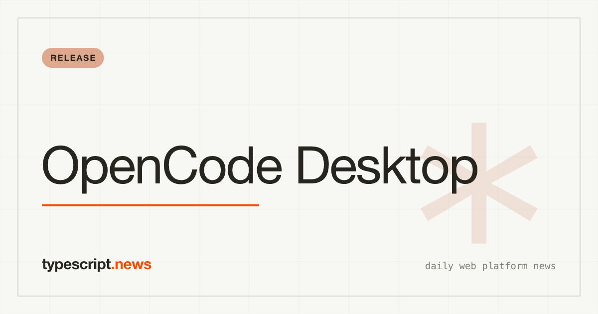 OpenCode Desktop Drops Tauri for Electron: A Pragmatic Choice for a TypeScript-First AI Coding Agent