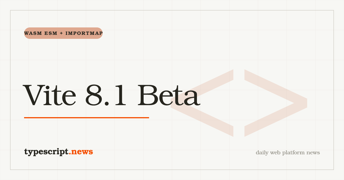 Vite 8.1 Beta: direkte `.wasm`-Imports, `build.chunkImportMap` und `server.hmr` → `server.ws`-Umbenennung