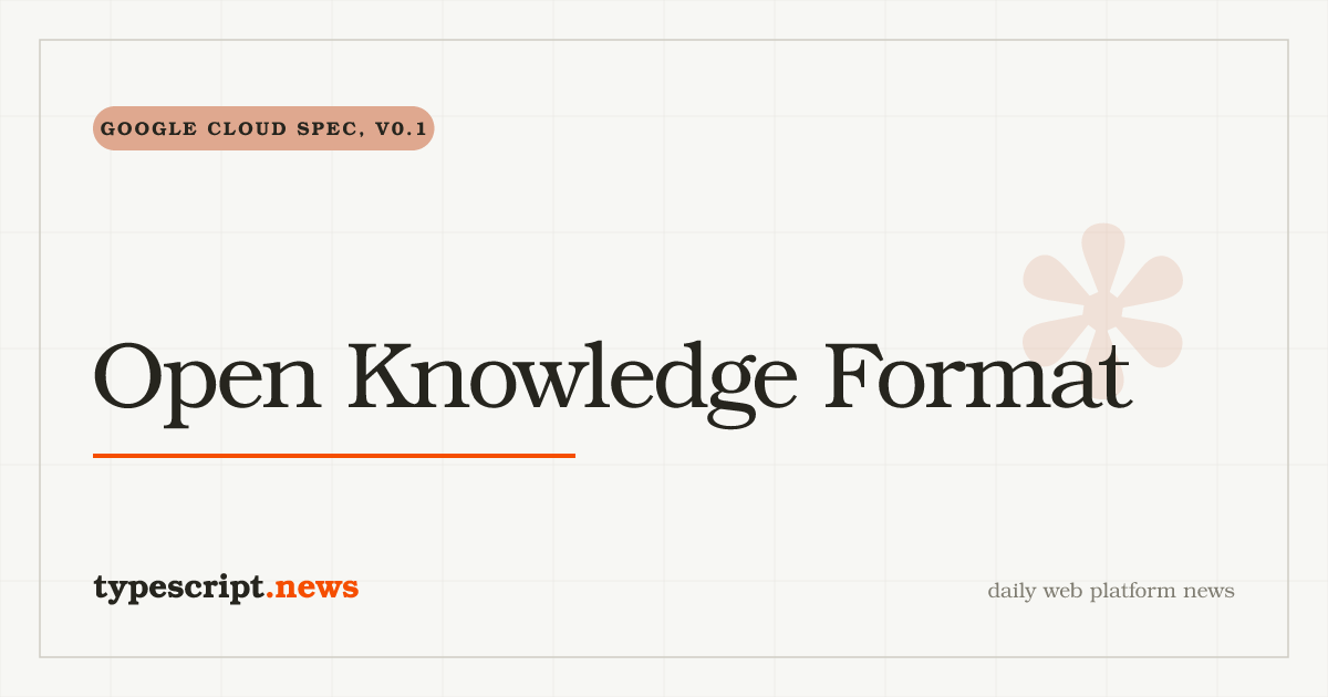 Google Cloud's Open Knowledge Format Is a Standard, Not a Product: A Deep Dive Into OKF v0.1