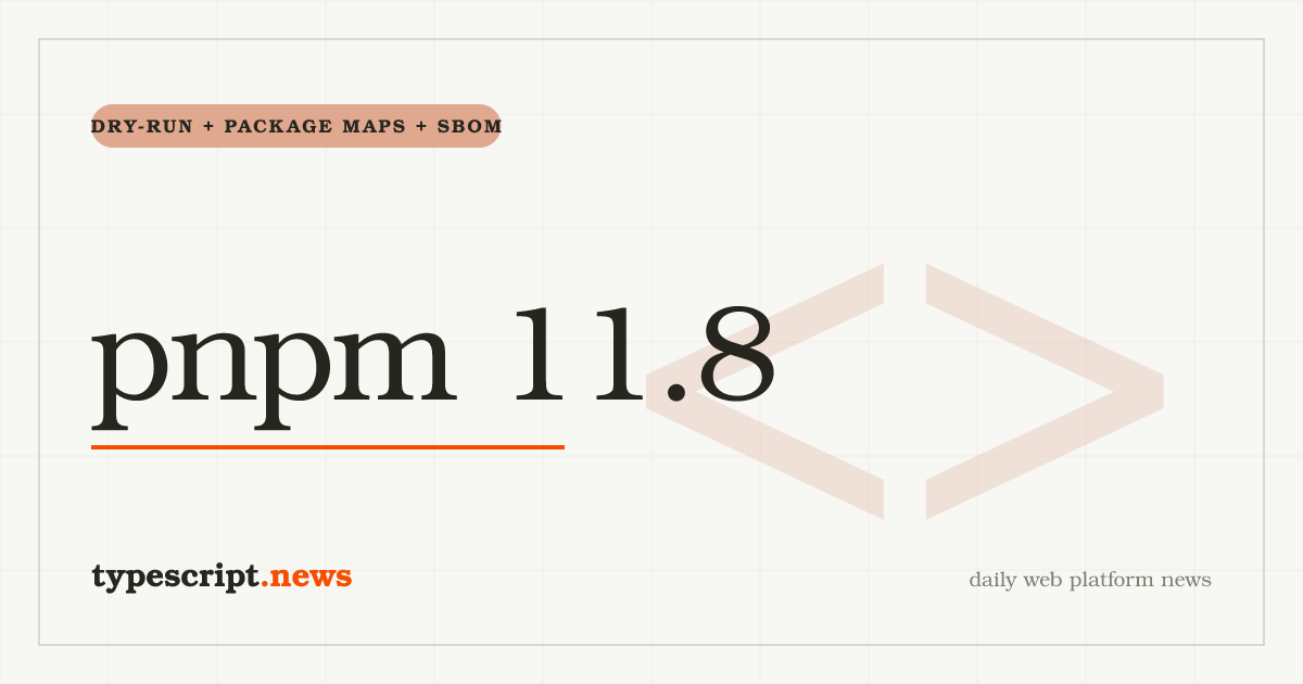 pnpm 11.8 liefert `install --dry-run`, Node.js Package Maps und eine SBOM pro Paket
