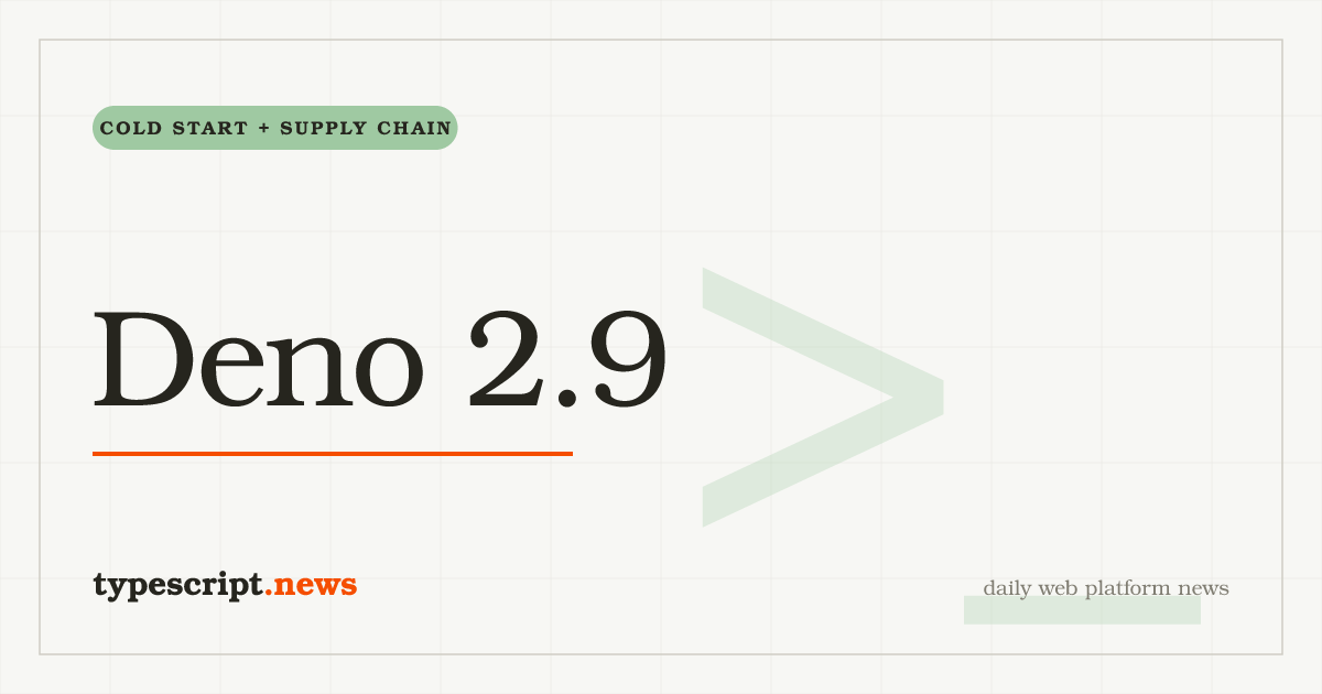 Deno 2.9 Ships 1.98x Faster Cold Start, 2.2-3.1x Less RSS Under Load, Default-On npm Minimum Release Age, No-Downgrade Trust Policy, and Built-In Snapshot Testing