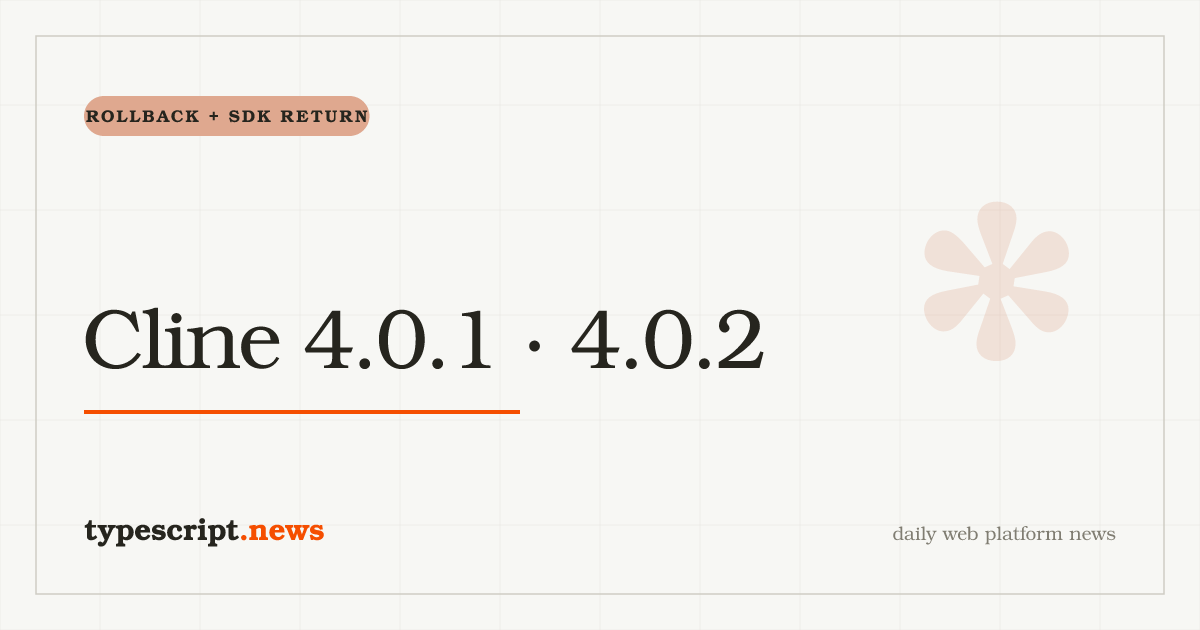 Cline 4.0.1 Rolls Back the SDK Migration After 4.0.0 Regressions; 4.0.2 Brings the SDK Code Back with Reasoning Effort and ClinePass Fixes