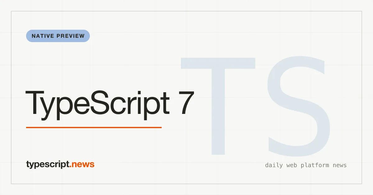 TypeScript 7 Native Preview: Project Corsa Rewrites the Compiler in Go, and It Changes Everything