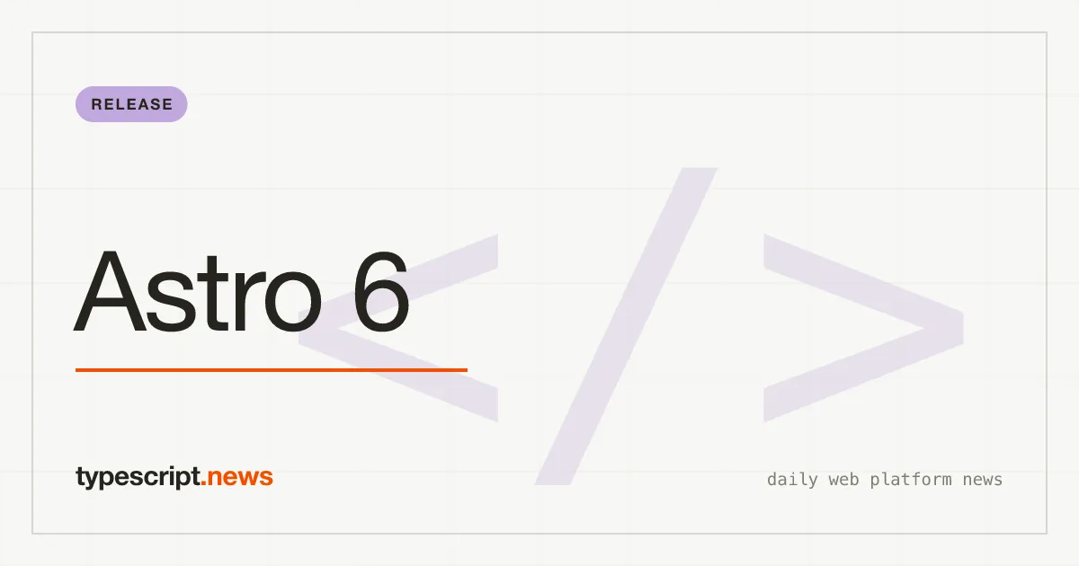 Astro 6 Takes Center Stage: Rust Compiler, Live Content, and a Cloudflare Future