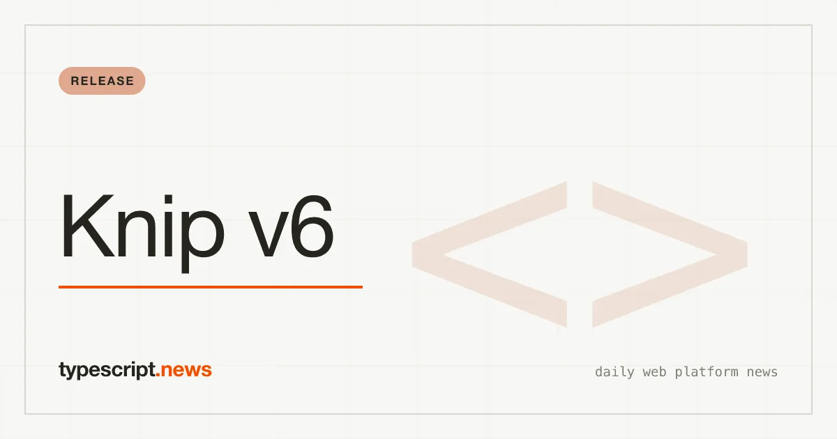 Knip v6 Lands oxc Parser for 2-4x Performance Gains Across the Board