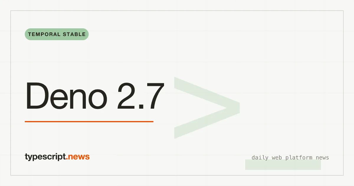 Deno 2.7 Stabilizes the Temporal API, Adds Windows ARM Support and npm Overrides