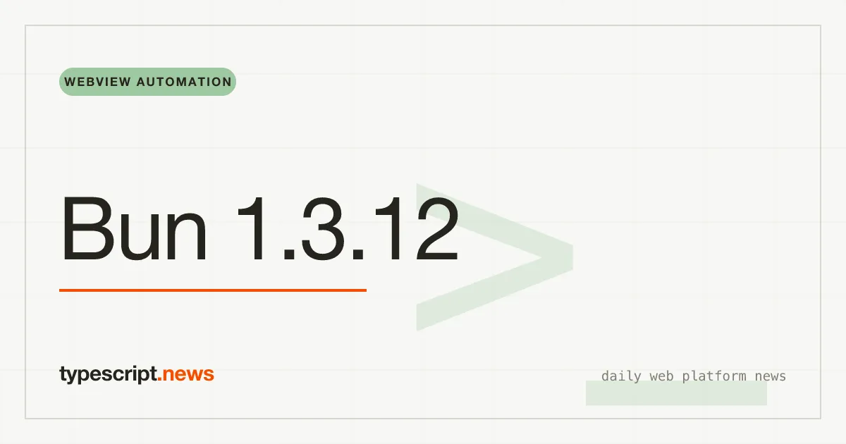 Bun v1.3.12, Automatisation Naveau Et Native, Supporte `using` et `await using`