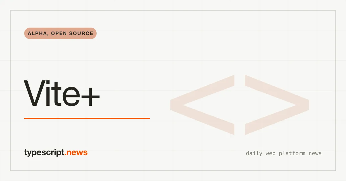 Vite+ Alpha : la toolchain unifiée de VoidZero veut remplacer tout votre écosystème JS