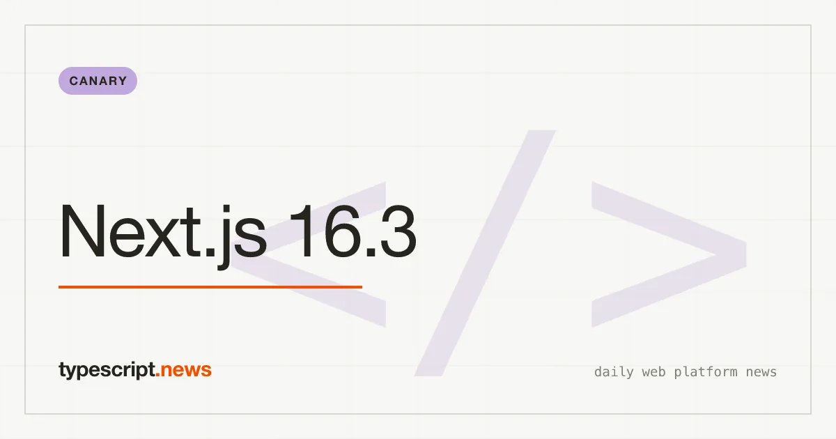 Next.js v16.3.0-Canary : Prefetch, Dedup et Nouveau Overlay de Dév