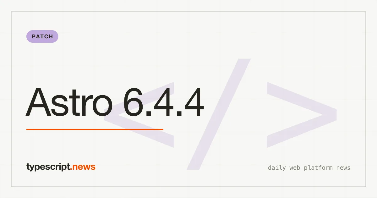 Astro 6.4.4 Corrige Sept Bugs sur le Routage, l'i18n et l'Expérience Dev
