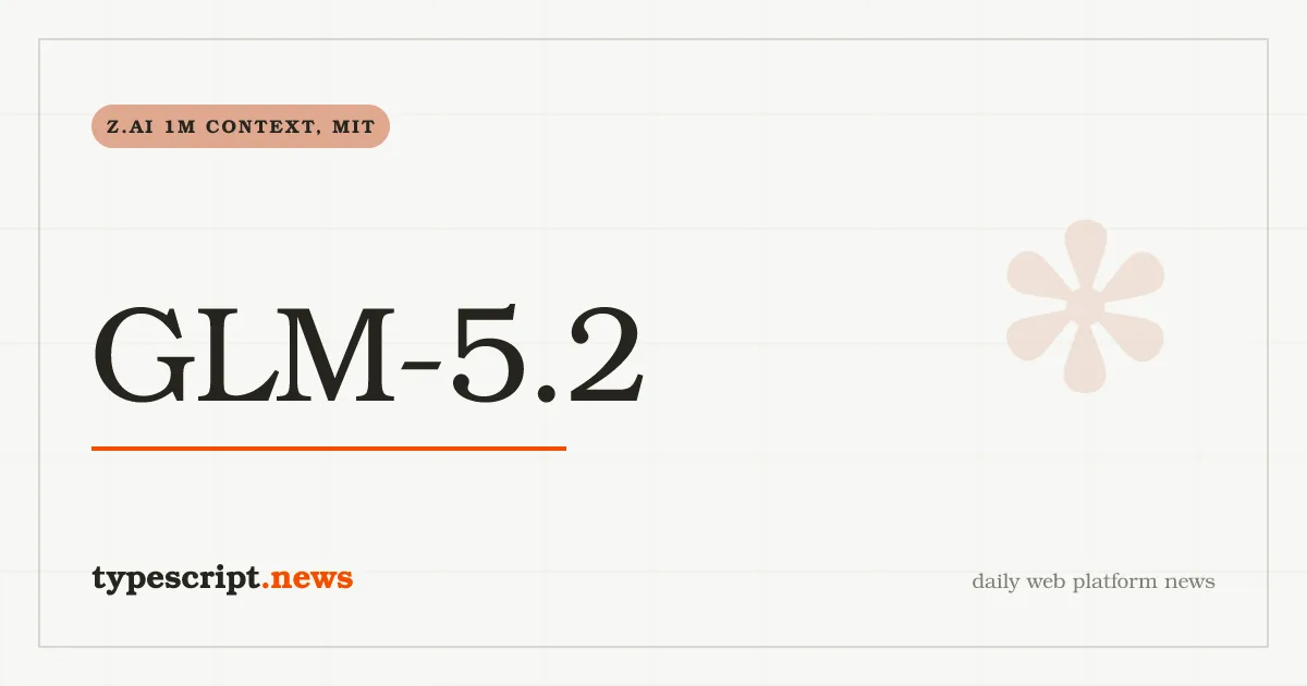 GLM-5.2 From Z.ai Is a 1M-Context Open-Weights Model Built for Long-Horizon Coding Agents: A Deep Dive
