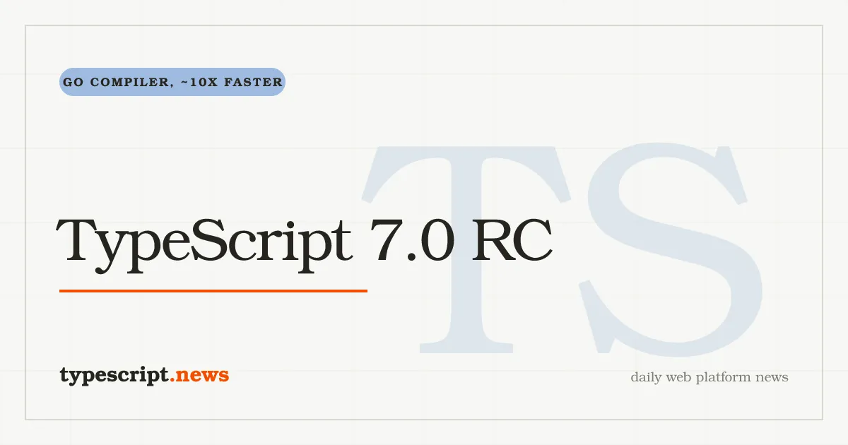 TypeScript 7.0 RC ist da: Der Go-Compiler erreicht den Release Candidate, rund 10-mal schneller, mit Side-by-Side-Migration